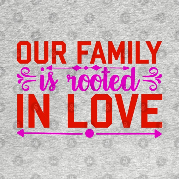 our family is rooted in love by busines_night